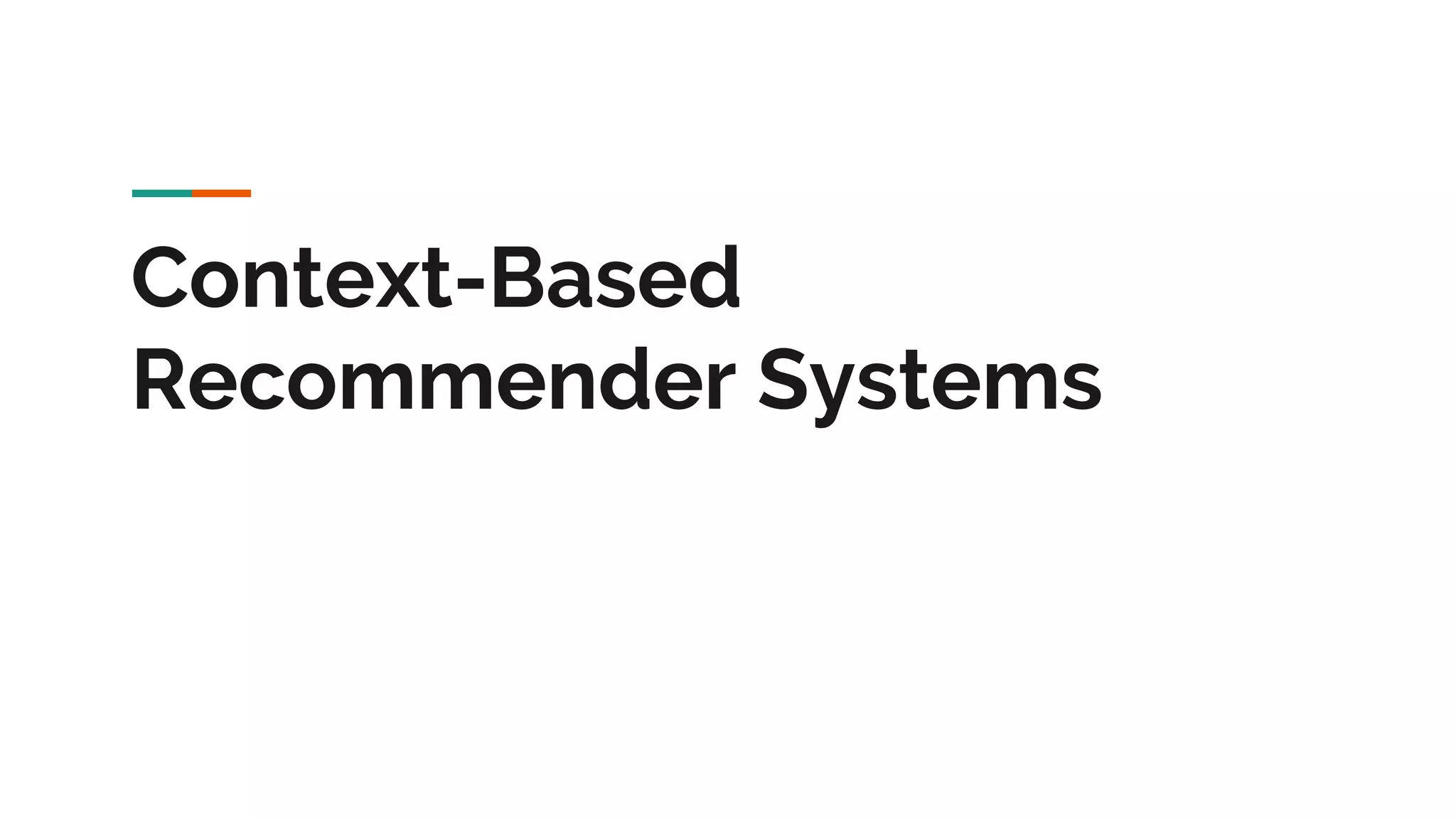 Context-Based Recommender Systems 