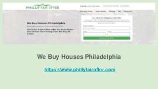 We Buy Houses Philadelphia
https://www.phillyfairoffer.com
 