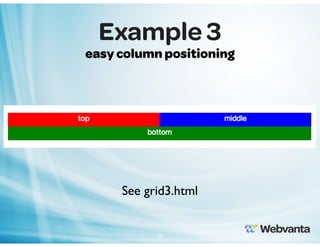 Example 3
easy column positioning

See grid3.html

25

 
