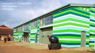 Sherbrooke VC Training Centre,
HMS Sherwood,
Nottingham
 