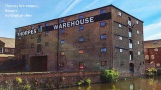 Thorpes Warehouse,
Newark,
Nottinghamshire
 