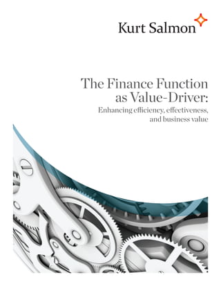 The Finance Function
     as Value-Driver:
  Enhancing efficiency, effectiveness,
                  and business value
 