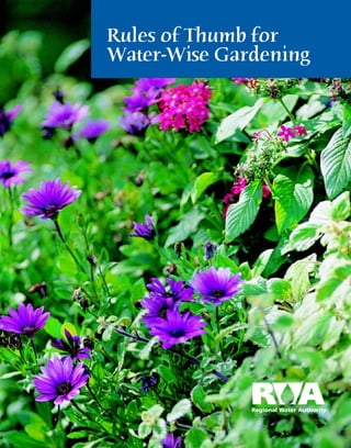 Rules of Thumb for
Water-Wise Gardening




              Regional Water Authority
 