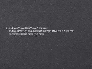 - (void)webView:(WebView *)sender
    didFailProvisionalLoadWithError:(NSError *)error
    forFrame:(WebFrame *)frame
 