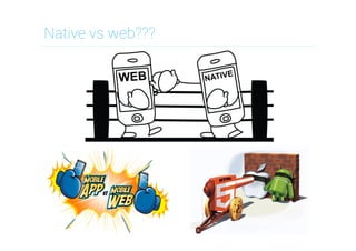 Native vs web???
 