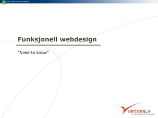 Funksjonell webdesign ”Need to know” 