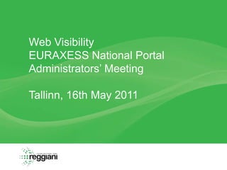 Web VisibilityEURAXESS National Portal Administrators’ MeetingTallinn, 16th May 2011 
