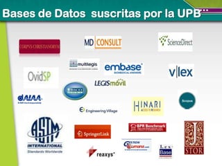 Bases de Datos suscritas por la UPB
 