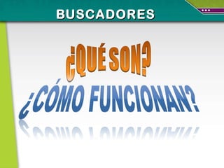 BUSCADORES 