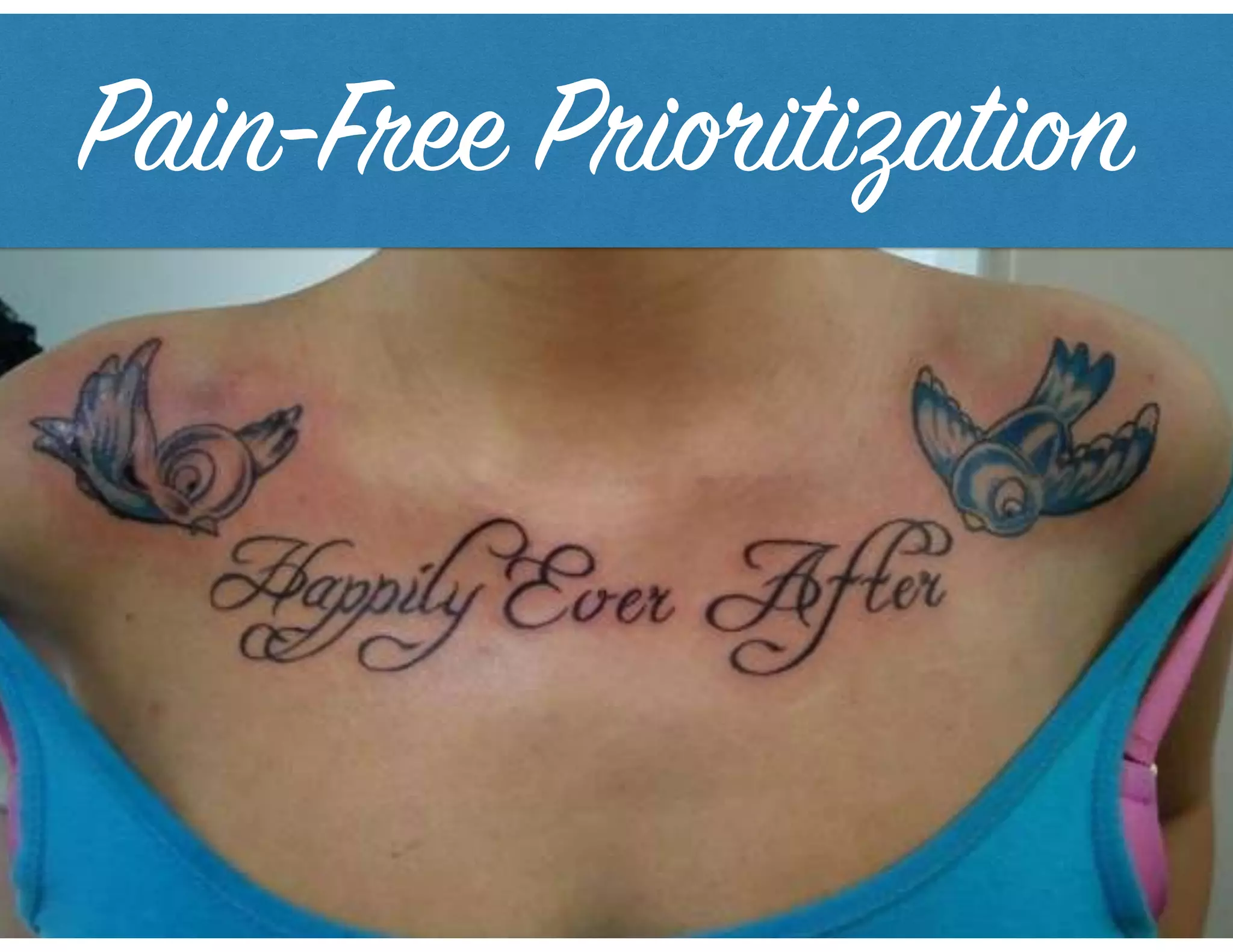 Pain-Free Prioritization
 