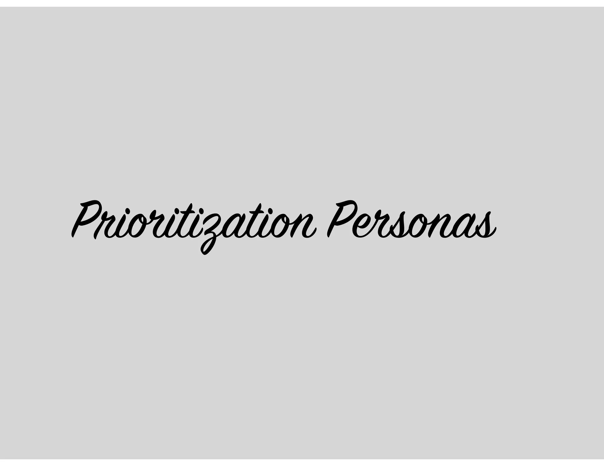 Prioritization Personas
 