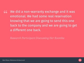“
Mark Wyner, Webvisions Portland, 2016
We did a non-warranty exchange and it was
emotional. We had some real reservation
...