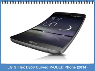 LG G Flex D958 Curved P-OLED Phone (2014) 
 