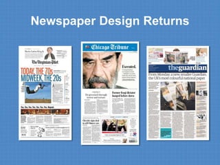Newspaper Design Returns 
 