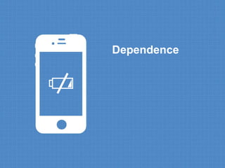 Dependence 
 
