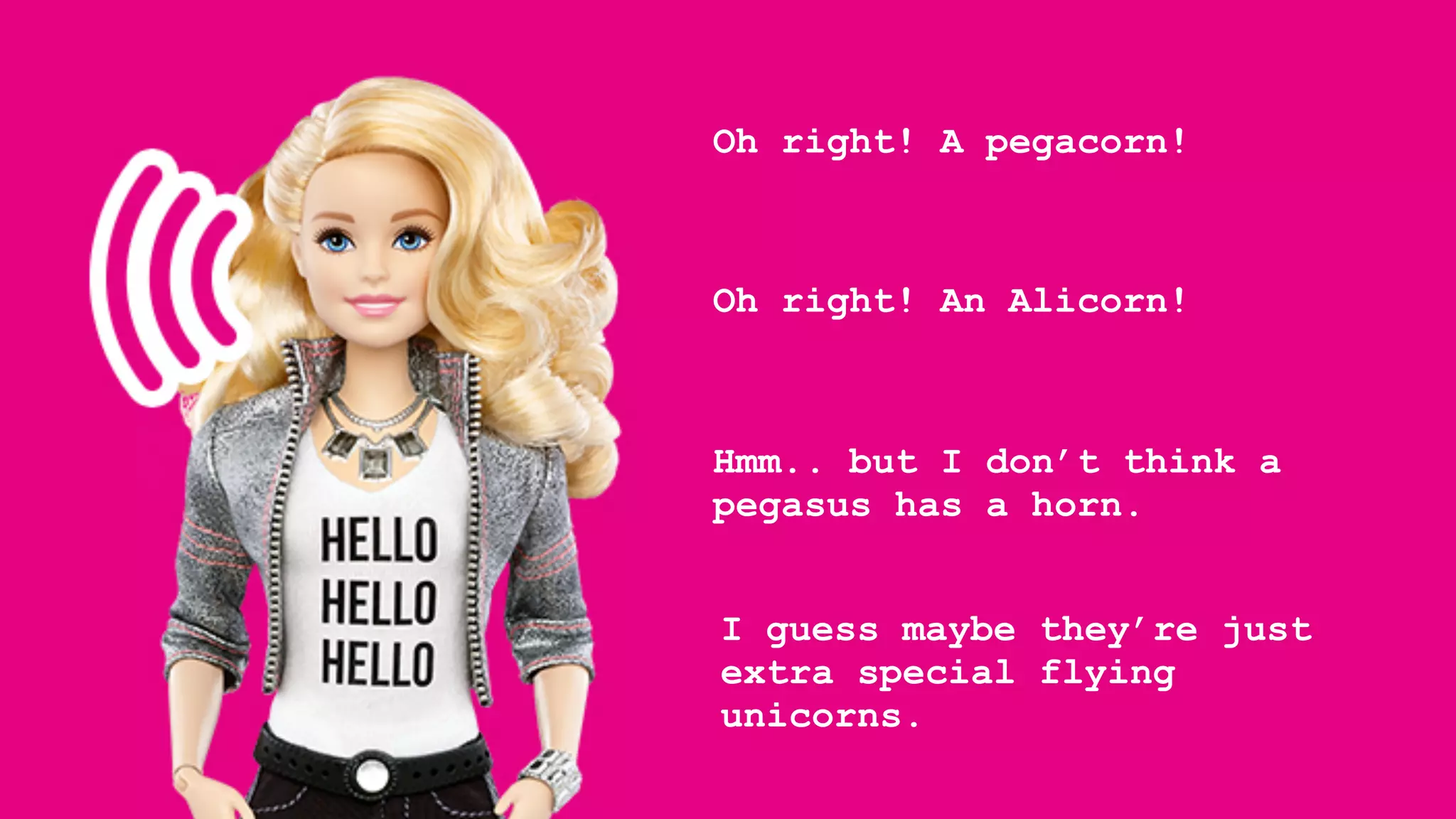Oh right! A pegacorn!
Oh right! An Alicorn!
Hmm.. but I don’t think a
pegasus has a horn.
I guess maybe they’re just
extra special flying
unicorns.
 
