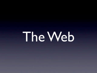 The Web
 