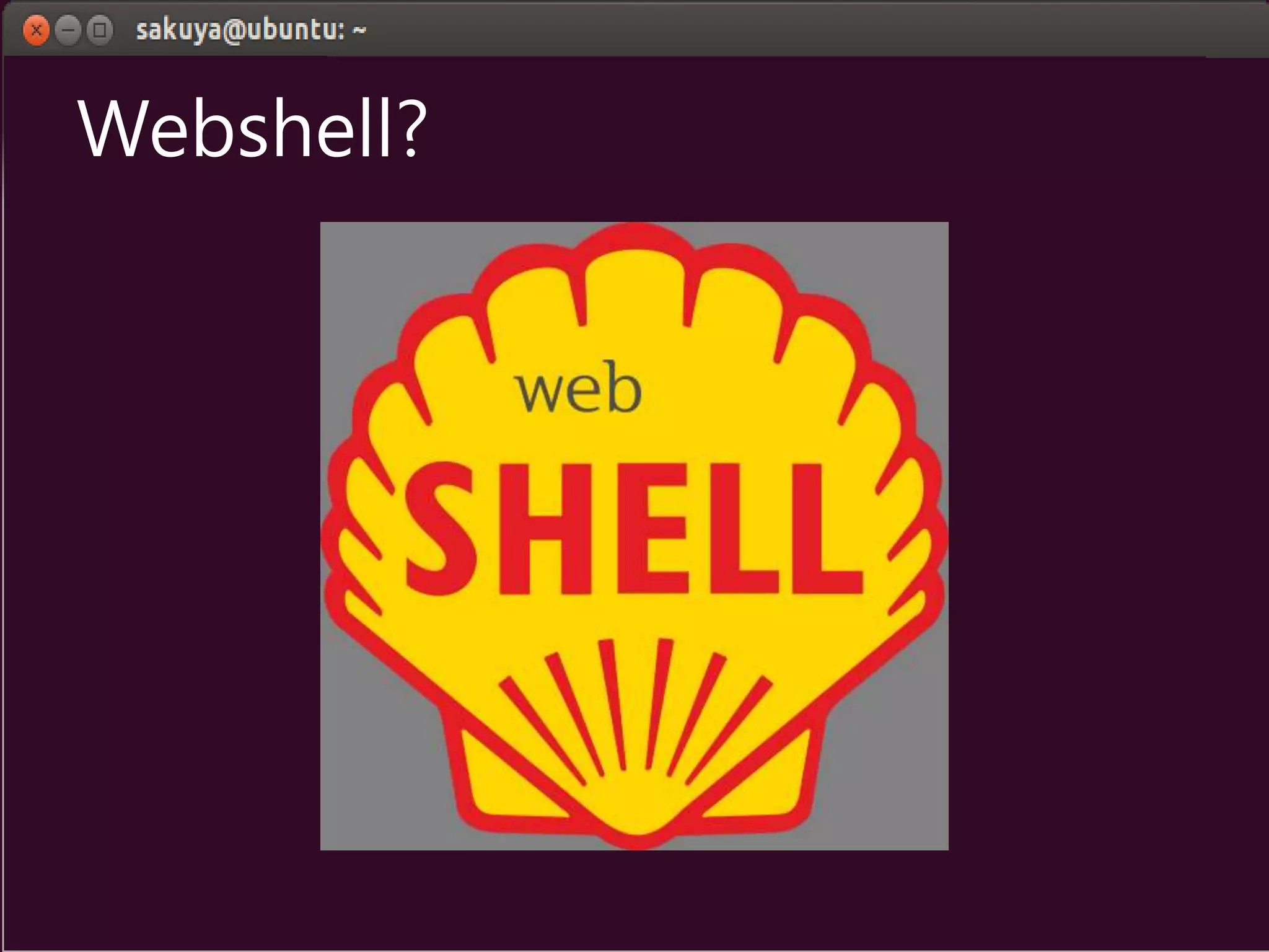 Webshell?
 
