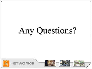 Any Questions? 
