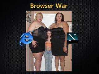 Browser War
 