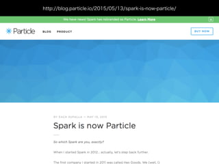 http://blog.particle.io/2015/05/13/spark-is-now-particle/
 