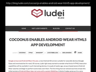 http://blog.ludei.com/cocoonjs-enables-android-wear-html5-app-development/
 