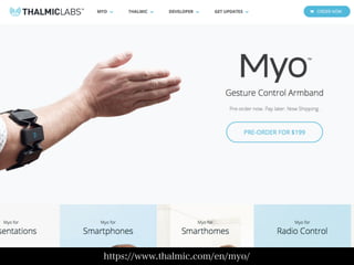 https://www.thalmic.com/en/myo/
 