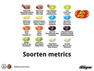 Soorten metrics
@MikevHoenselaar
 