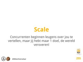 Scale
Concurrenten beginnen leugens over jou te
vertellen, maar jij hebt maar 1 doel, de wereld
veroveren!
255@MikevHoense...