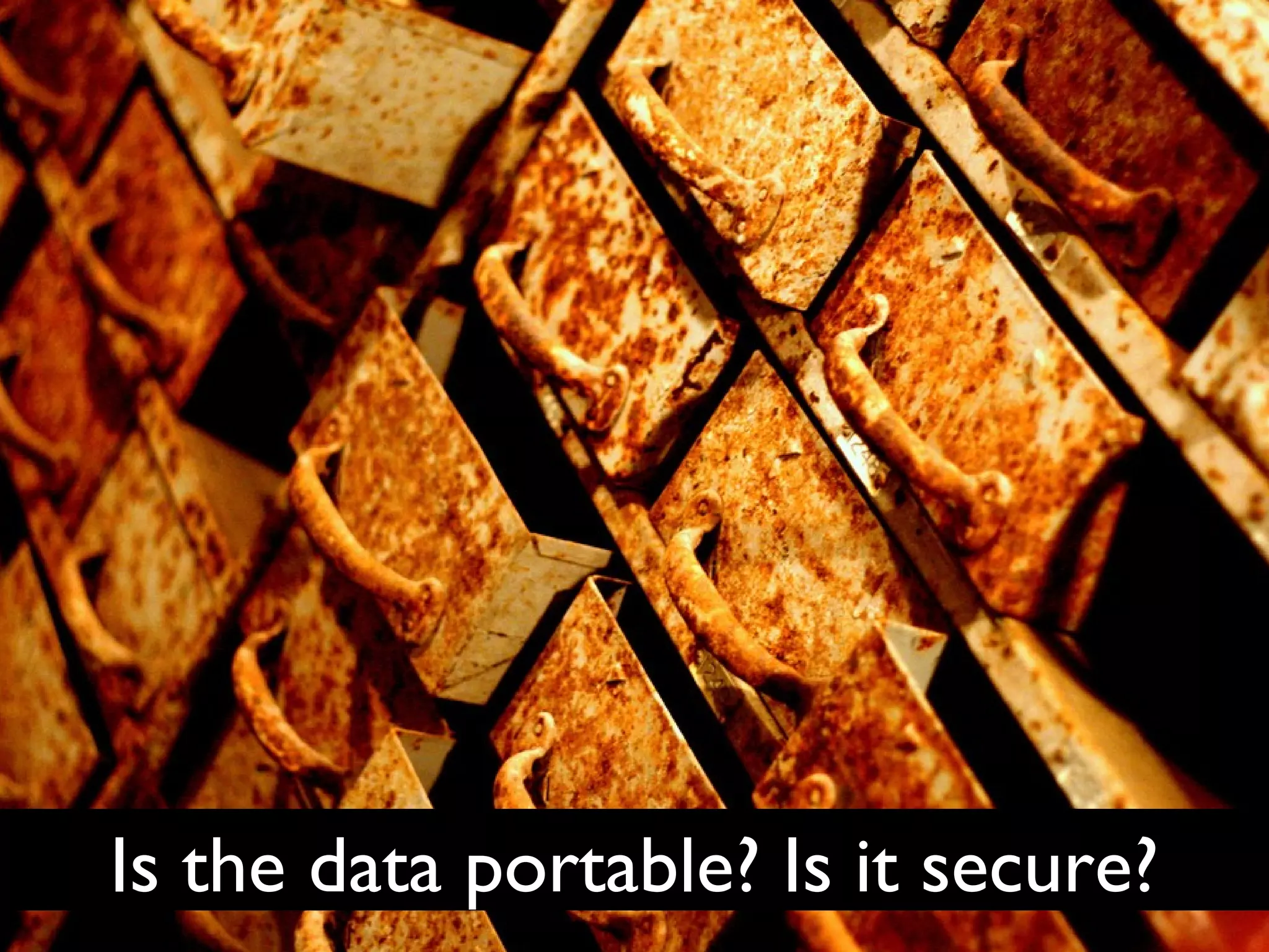 Is the data portable? Is it secure?