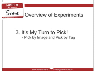 Overview of Experiments <ul><li>3. It’s My Turn to Pick! - Pick by Image and Pick by Tag </li></ul>