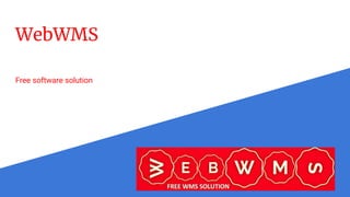WebWMS
Free software solution
 