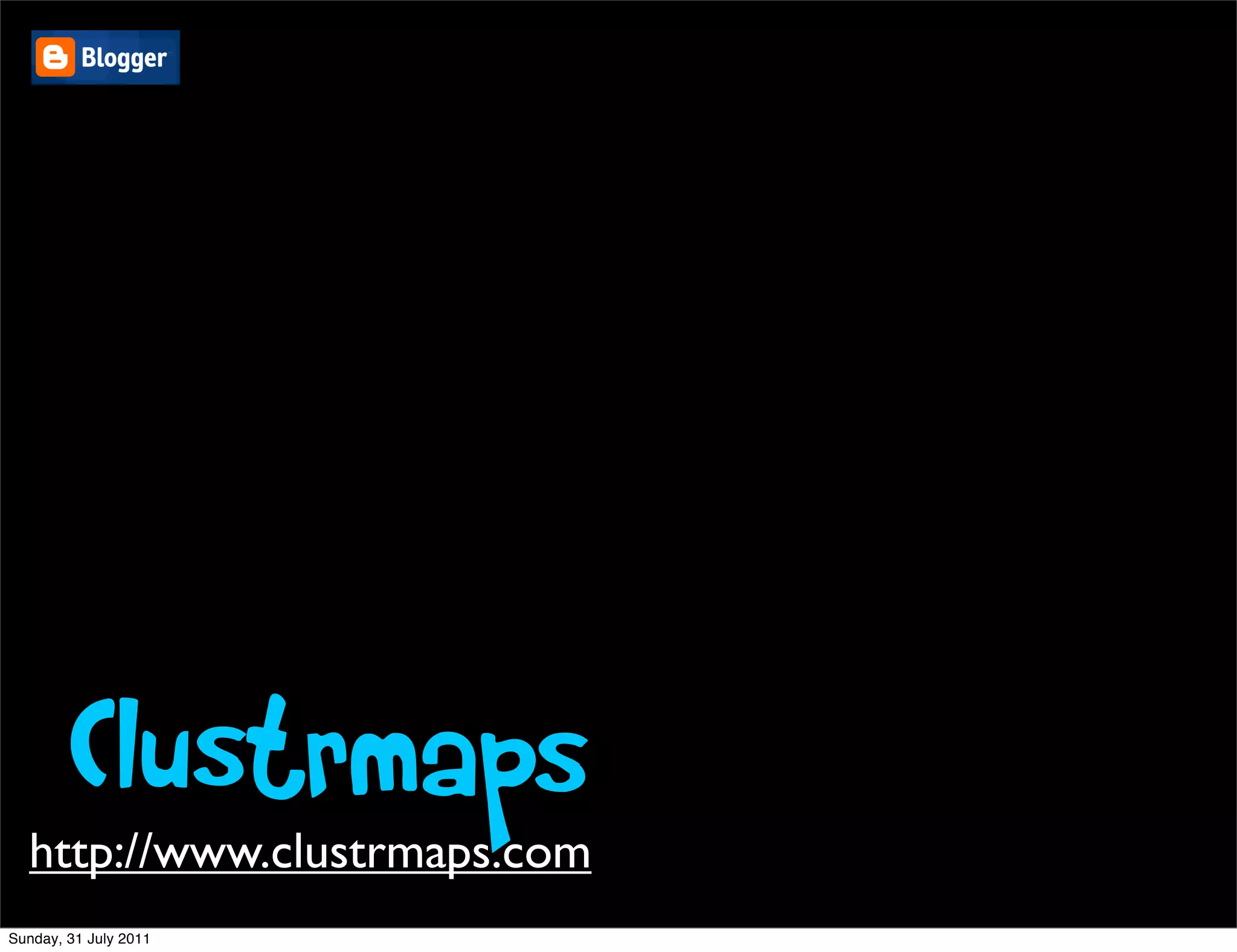 Clustrmaps
  http://www.clustrmaps.com
Sunday, 31 July 2011
 