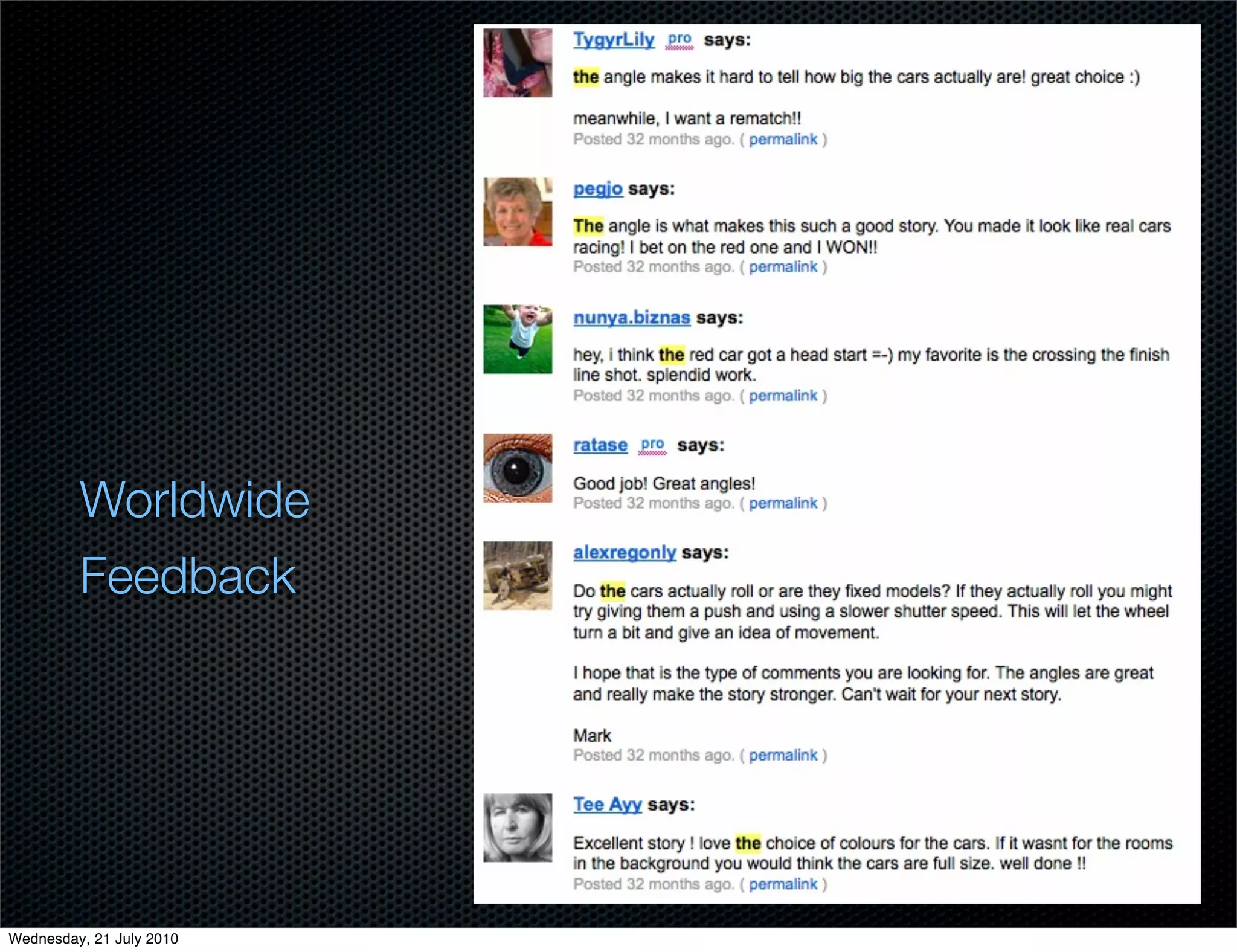 Worldwide
         Feedback




Wednesday, 21 July 2010
 