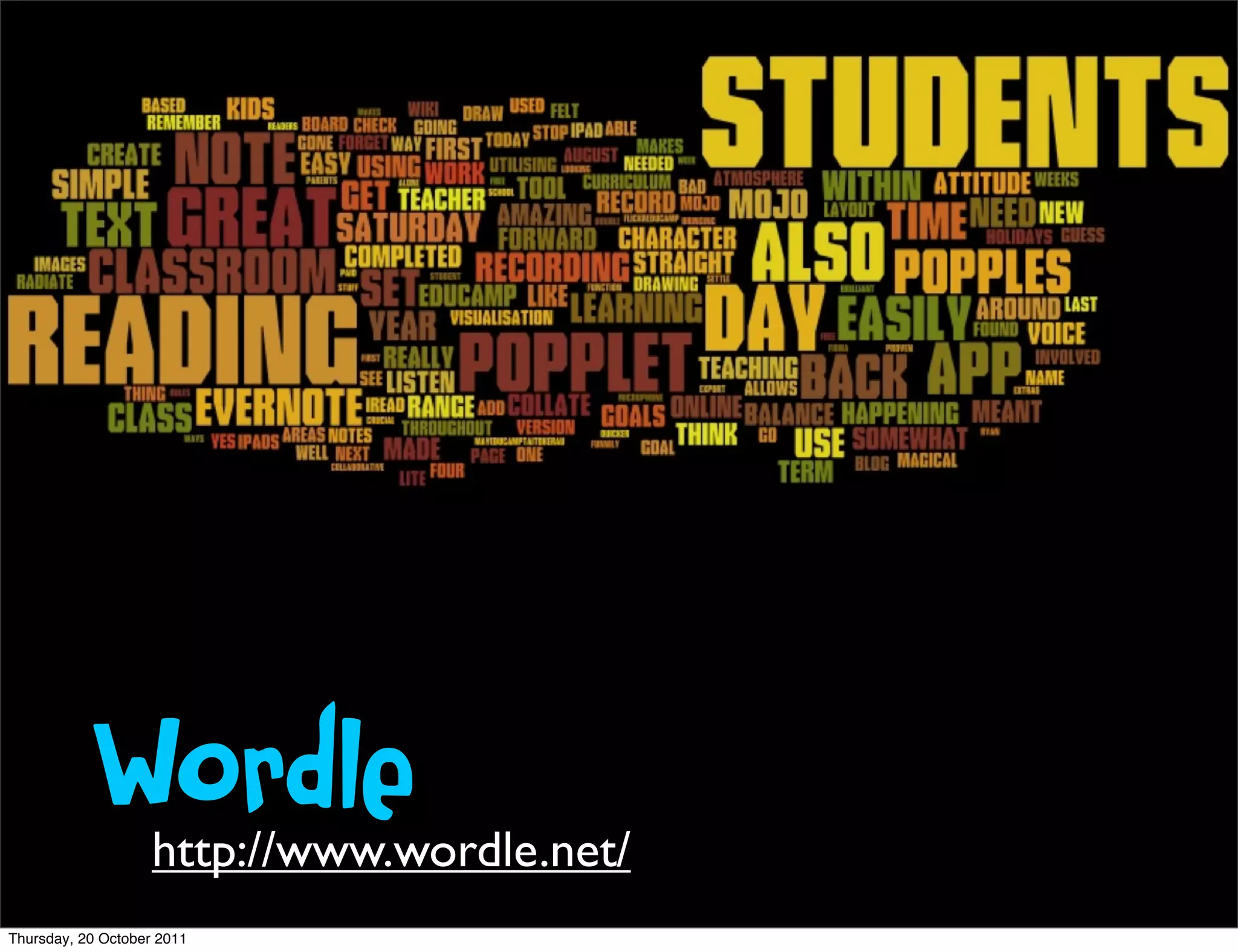 Wordle  http://www.wordle.net/
Thursday, 20 October 2011
 