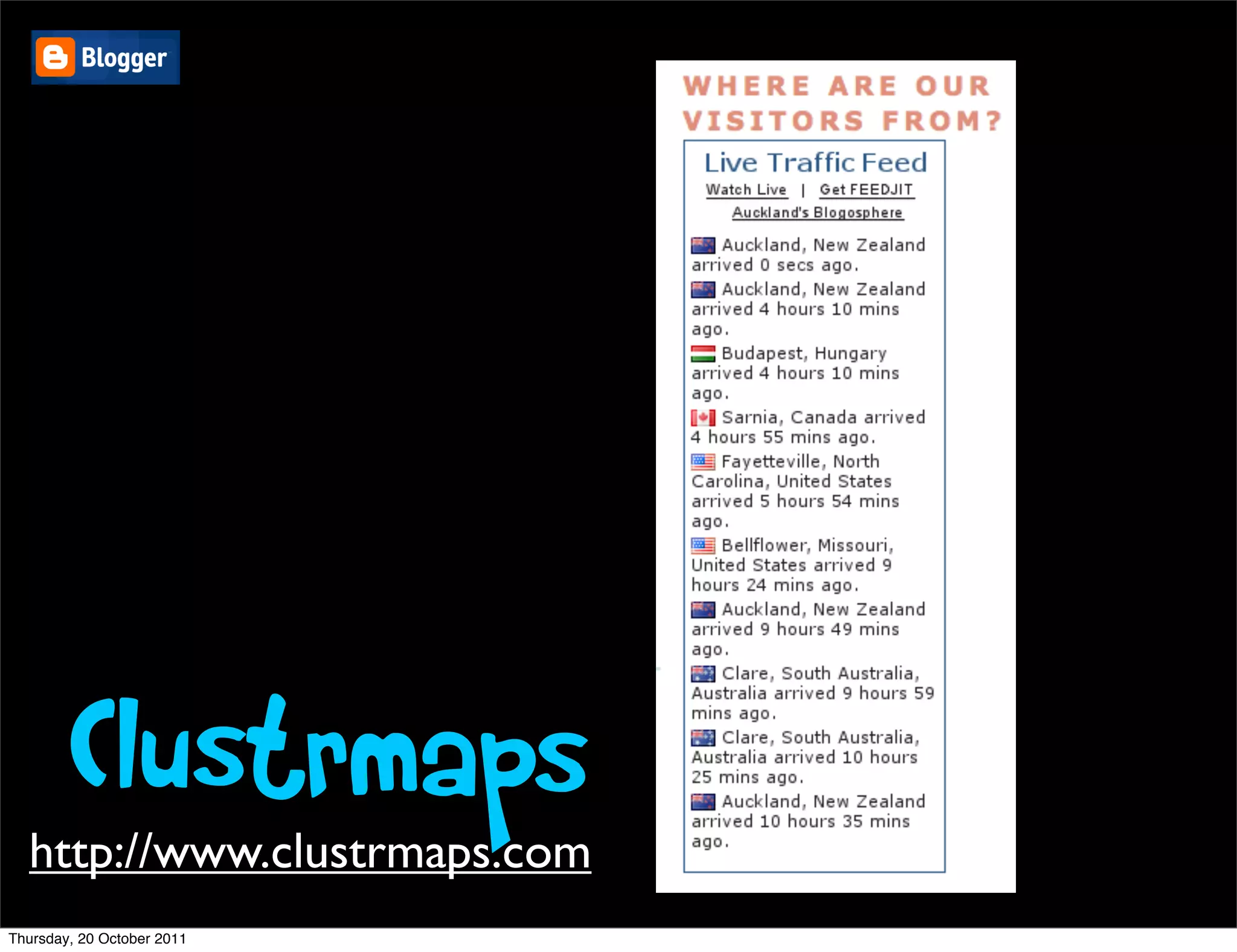 Clustrmaps
  http://www.clustrmaps.com
Thursday, 20 October 2011
 