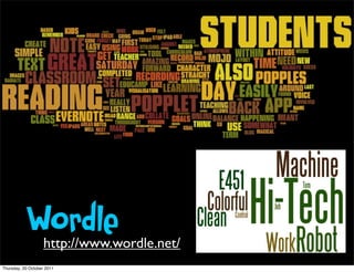 Wordle  http://www.wordle.net/
Thursday, 20 October 2011
 