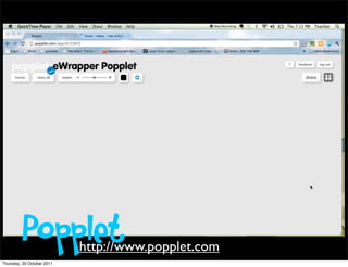 Popplet            http://www.popplet.com
Thursday, 20 October 2011
 