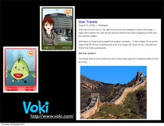 Voki http://www.voki.com/
Thursday, 20 October 2011
 