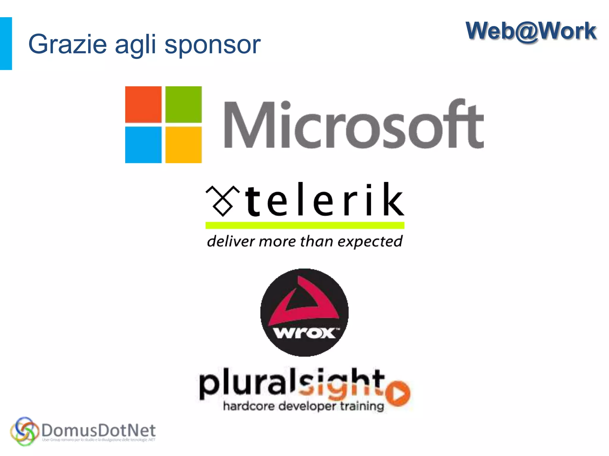 Web@Work
Grazie agli sponsor
 