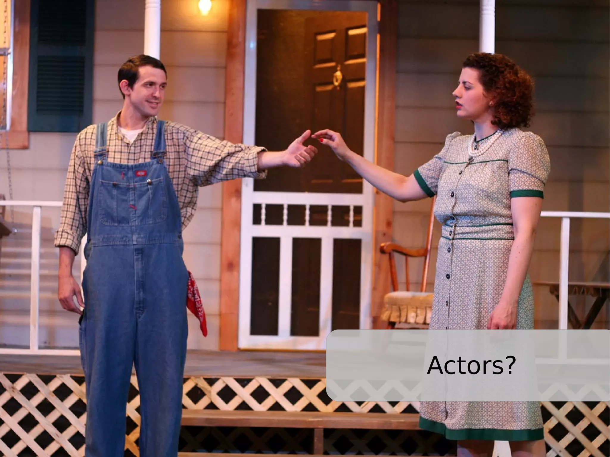 Actors? 