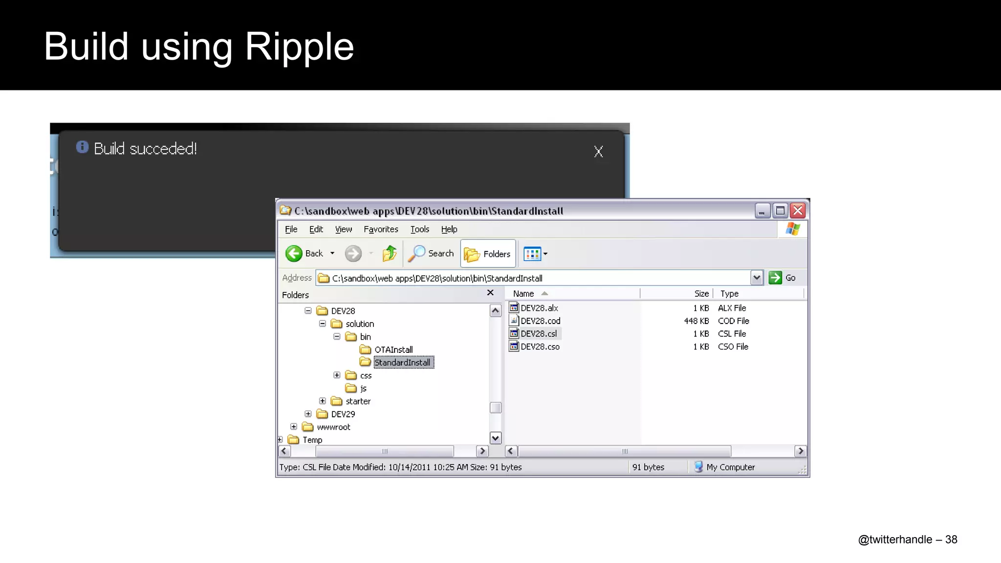 Build using Ripple




                     @twitterhandle – 38
 