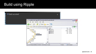 Build using Ripple




                     @twitterhandle – 38
 