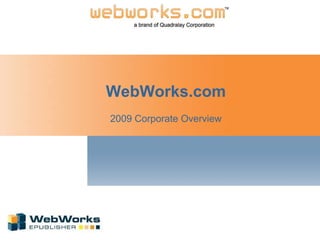 WebWorks.com 2009 Corporate Overview 