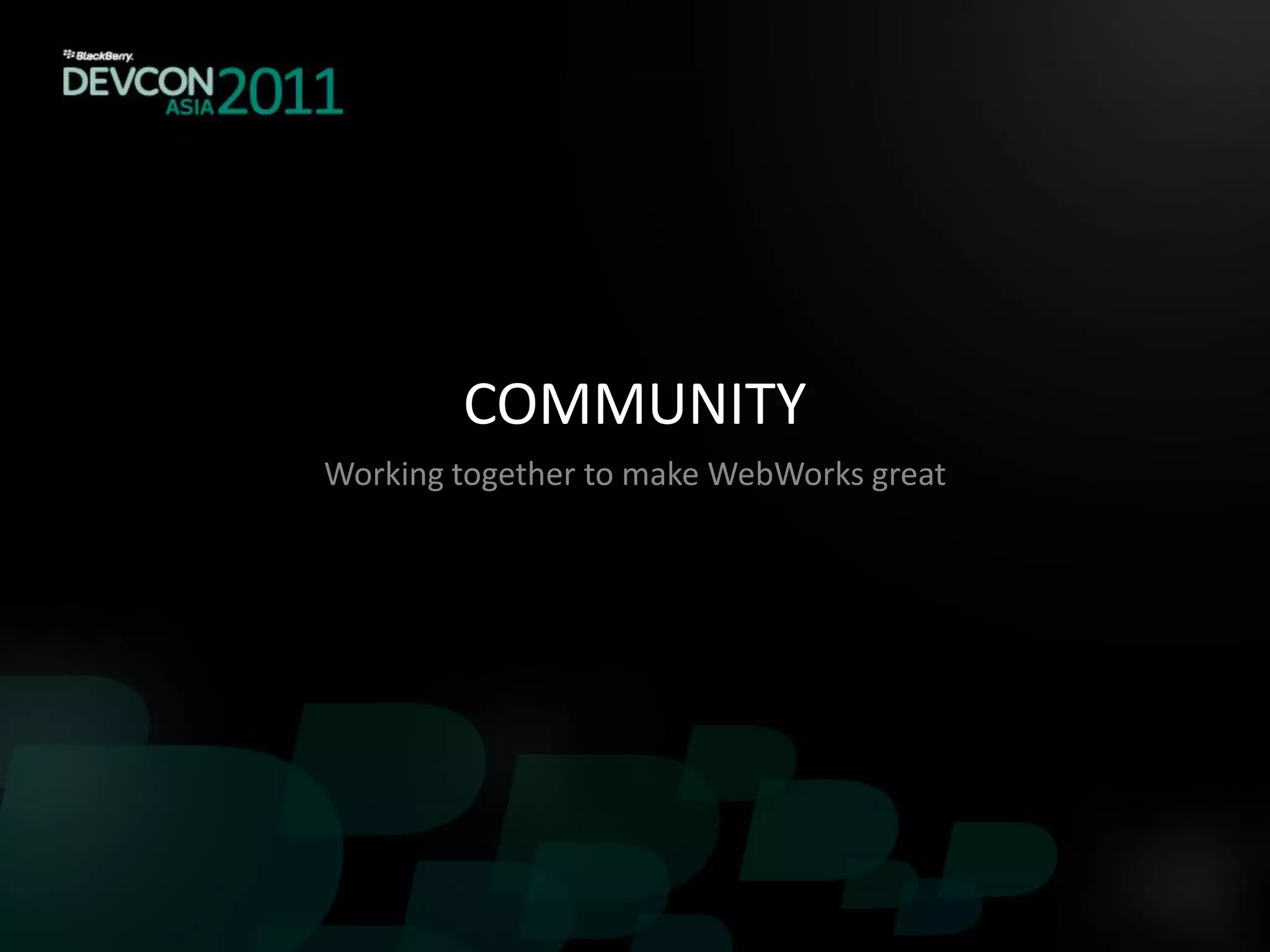 COMMUNITY
Working together to make WebWorks great
 