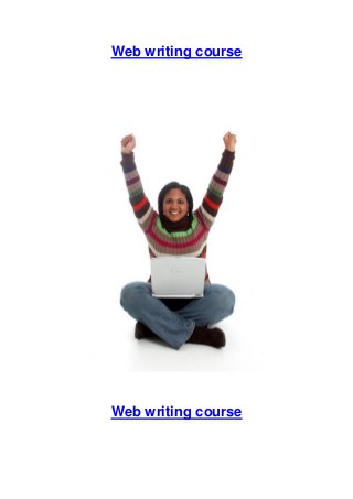 Web writing course
Web writing course
 