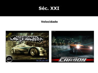 Séc. XXI Velocidade 