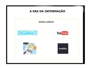 snack culture A ERA DA INFORMAÇÃO 