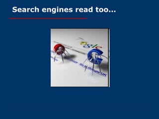 Search engines read too... 