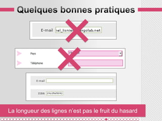 La longueur des lignes n’est pas le fruit du hasard
 